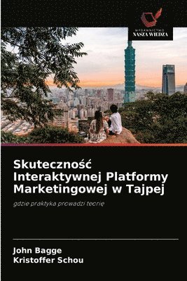 bokomslag Skuteczno&#347;c Interaktywnej Platformy Marketingowej w Tajpej