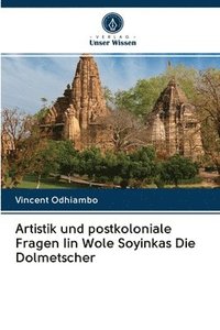 bokomslag Artistik und postkoloniale Fragen Iin Wole Soyinkas Die Dolmetscher
