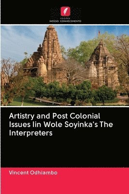 bokomslag Artistry and Post Colonial Issues Iin Wole Soyinka's The Interpreters