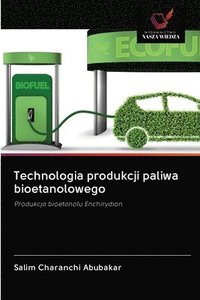 bokomslag Technologia produkcji paliwa bioetanolowego