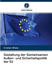 bokomslag Gestaltung der Gemeinsamen Auen- und Sicherheitspolitik der EU