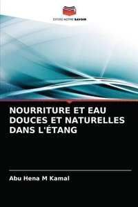 bokomslag Nourriture Et Eau Douces Et Naturelles Dans l'Etang