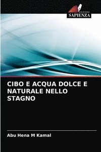bokomslag Cibo E Acqua Dolce E Naturale Nello Stagno