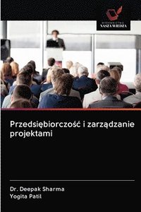 bokomslag Przedsi&#281;biorczo&#347;c i zarz&#261;dzanie projektami