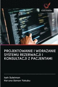 bokomslag Projektowanie I Wdra&#379;anie Systemu Rezerwacji I Konsultacji Z Pacjentami