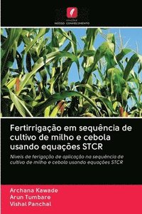 bokomslag Fertirrigao em sequncia de cultivo de milho e cebola usando equaes STCR