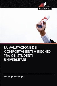 bokomslag La Valutazione Dei Comportamenti a Rischio Tra Gli Studenti Universitari