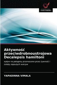 bokomslag Aktywno&#347;c przeciwdrobnoustrojowa Decalepsis hamiltoni