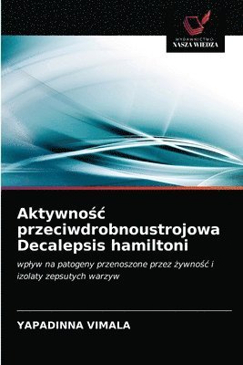 Aktywno&#347;c przeciwdrobnoustrojowa Decalepsis hamiltoni 1