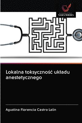 Lokalna toksyczno&#347;c ukladu anestetycznego 1