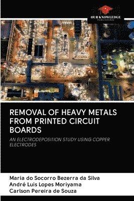 Removal of Heavy Metals from Printed Circuit Boards 1