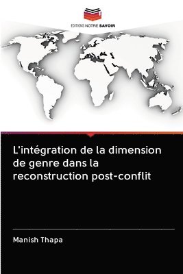 bokomslag L'intgration de la dimension de genre dans la reconstruction post-conflit