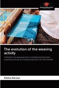 bokomslag The evolution of the weaving activity