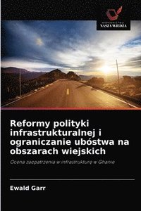 bokomslag Reformy polityki infrastrukturalnej i ograniczanie ubstwa na obszarach wiejskich