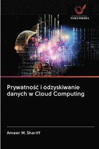 bokomslag Prywatno&#347;c i odzyskiwanie danych w Cloud Computing