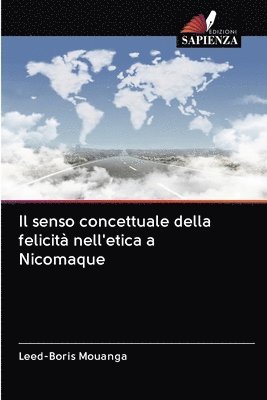 bokomslag Il senso concettuale della felicit nell'etica a Nicomaque