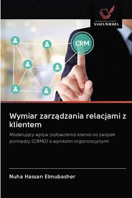 Nuha Hassan Elmubasher - Wymiar zarządzania relacjami z klientem, Häftad