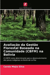 bokomslag Avaliao da Gesto Florestal Baseada na Comunidade (CBFM) na Bolvia