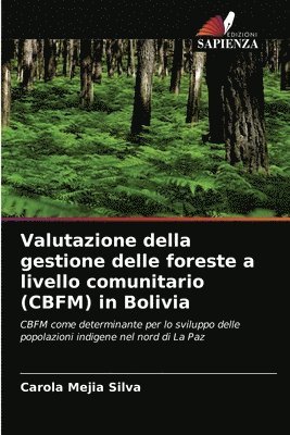 bokomslag Valutazione della gestione delle foreste a livello comunitario (CBFM) in Bolivia