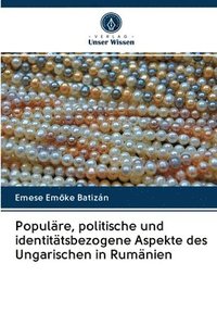 bokomslag Populre, politische und identittsbezogene Aspekte des Ungarischen in Rumnien