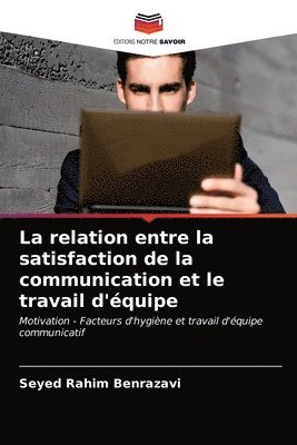 La relation entre la satisfaction de la communication et le travail d'quipe 1