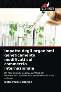 bokomslag Impatto degli organismi geneticamente modificati sul commercio internazionale