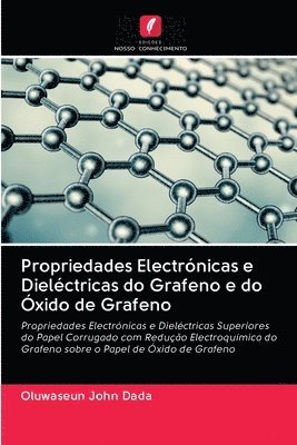 bokomslag Propriedades Electrnicas e Dielctricas do Grafeno e do xido de Grafeno