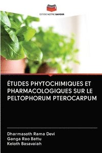 bokomslag tudes Phytochimiques Et Pharmacologiques Sur Le Peltophorum Pterocarpum