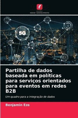Partilha de dados baseada em polticas para servios orientados para eventos em redes B2B 1