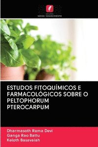 bokomslag Estudos Fitoqumicos E Farmacolgicos Sobre O Peltophorum Pterocarpum