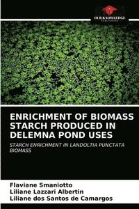 bokomslag Enrichment of Biomass Starch Produced in Delemna Pond Uses