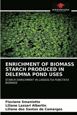 Enrichment of Biomass Starch Produced in Delemna Pond Uses 1