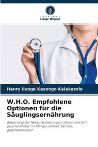 bokomslag W.H.O. Empfohlene Optionen fr die Suglingsernhrung