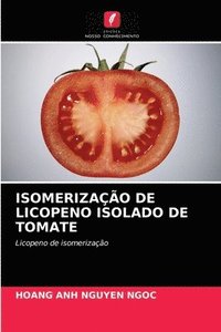 bokomslag Isomerizao de Licopeno Isolado de Tomate