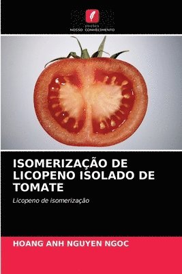 bokomslag Isomerizao de Licopeno Isolado de Tomate