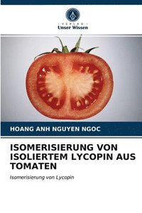 bokomslag Isomerisierung Von Isoliertem Lycopin Aus Tomaten