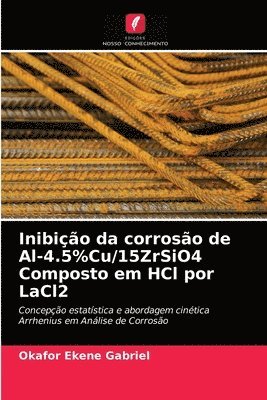 bokomslag Inibio da corroso de Al-4.5%Cu/15ZrSiO4 Composto em HCl por LaCl2