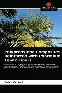 bokomslag Polypropylene Composites Reinforced with Phormium Tenax Fibers