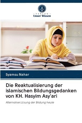 Die Reaktualisierung der islamischen Bildungsgedanken von KH. Hasyim Asy'ari 1