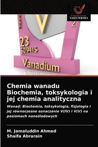 bokomslag Chemia wanadu Biochemia, toksykologia i jej chemia analityczna