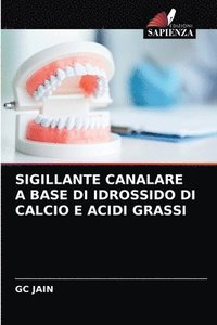 bokomslag Sigillante Canalare a Base Di Idrossido Di Calcio E Acidi Grassi