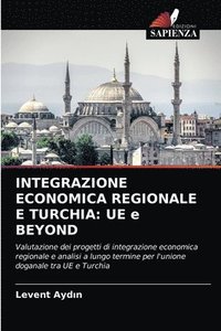 bokomslag Integrazione Economica Regionale E Turchia