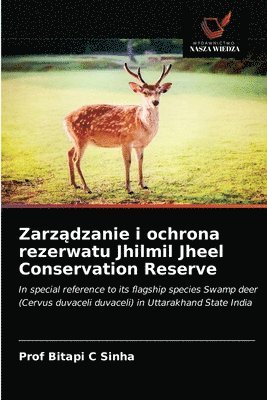 bokomslag Zarz&#261;dzanie i ochrona rezerwatu Jhilmil Jheel Conservation Reserve