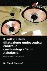 bokomslag Risultati della dilatazione endoscopica contro la cardiomiografia in Achalasia