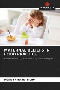 bokomslag Maternal Beliefs in Food Practice