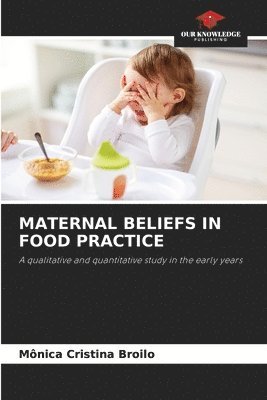 Maternal Beliefs in Food Practice 1