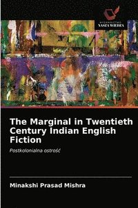 bokomslag The Marginal in Twentieth Century Indian English Fiction