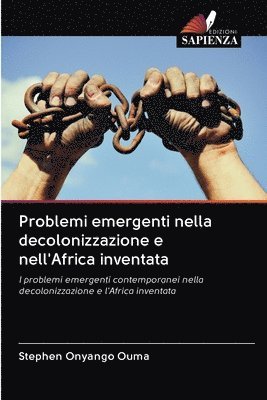 bokomslag Problemi emergenti nella decolonizzazione e nell'Africa inventata