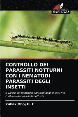 bokomslag Controllo Dei Parassiti Notturni Con I Nematodi Parassiti Degli Insetti