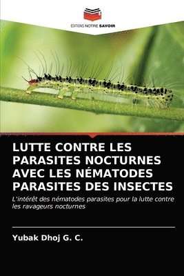 Lutte Contre Les Parasites Nocturnes Avec Les Nmatodes Parasites Des Insectes 1